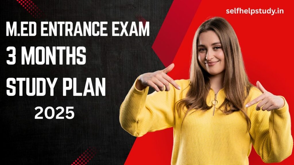 M.Ed Entrance Exam – 3 Months Study Plan