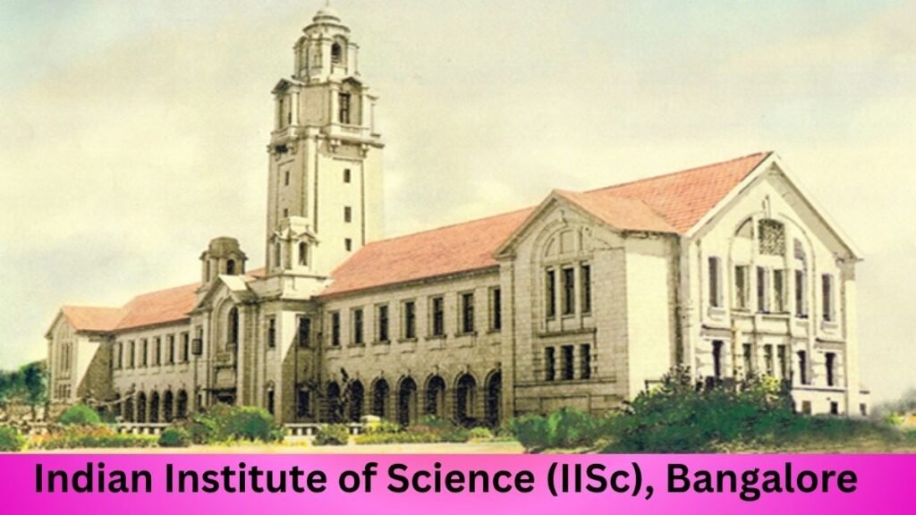 Indian Institute of Science (IISc), Bangalore
